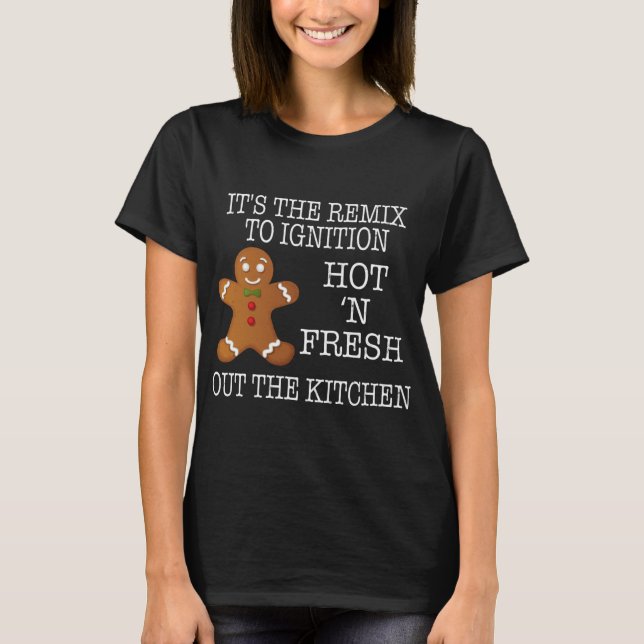 Christmas Baking Gingerbread Man Hot Fresh Out Kit T-Shirt (Front)