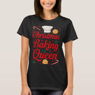 Christmas Baking Queen Funny Xmas Cookie Lover Wom T-Shirt