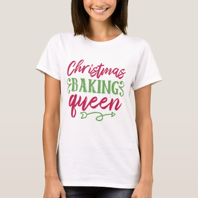 Christmas Baking Queen T-Shirt  (Front)