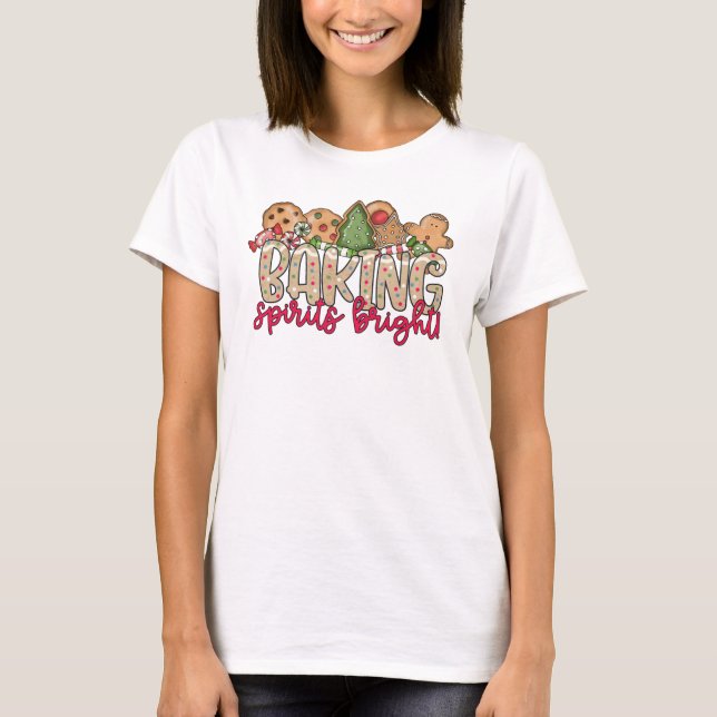 Christmas Baking Spirits Bright T-shirt (Front)