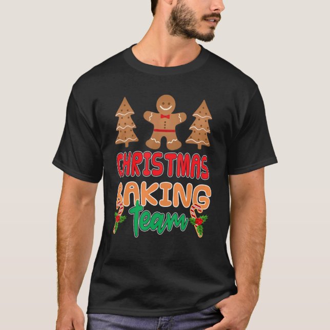 Christmas Baking Team Gingerbread Team   Men Women T-Shirt (Front)