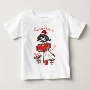 Christmas Ballerina - Bring on the presents! Baby T-Shirt