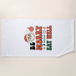Christmas Be Merry Eat Well Santa Design Beach Towel