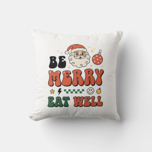 Christmas Be Merry Eat Well Santa Design Cushion