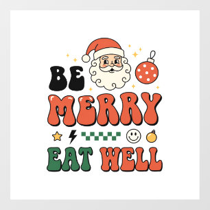 Christmas Be Merry Eat Well Santa Design Window Cling