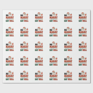 Christmas Be Merry Eat Well Santa Design Wrapping Paper