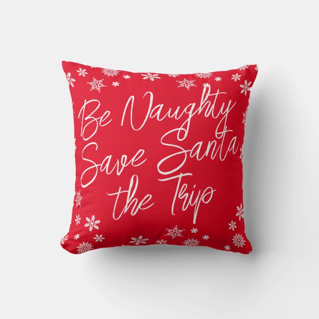 Christmas Be Naughty Save Santa the Trip Red White Cushion (Front)
