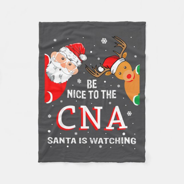 Christmas Be Nice To The Cna Santa Is Watching  Fleece Blanket (Front)
