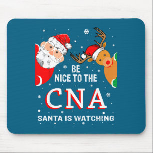 Christmas Be Nice To The Cna Santa Is Watching  Mouse Mat