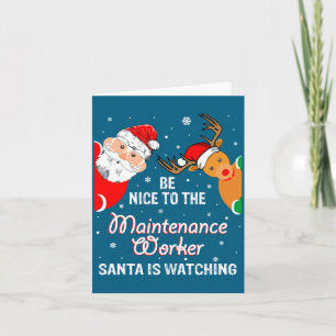Christmas Be Nice To The Maintenance Worker Santa  Card