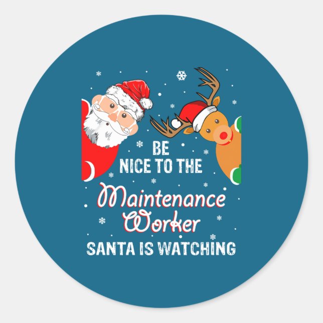 Christmas Be Nice To The Maintenance Worker Santa  Classic Round Sticker (Front)