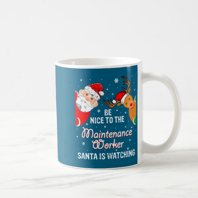 Christmas Be Nice To The Maintenance Worker Santa  Coffee Mug (Right)
