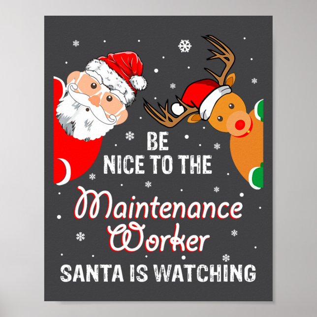 Christmas Be Nice To The Maintenance Worker Santa  Poster (Front)