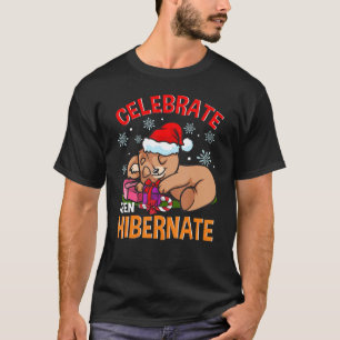 Christmas Bear Hibernate Celebrate Sleepy Bear T-Shirt