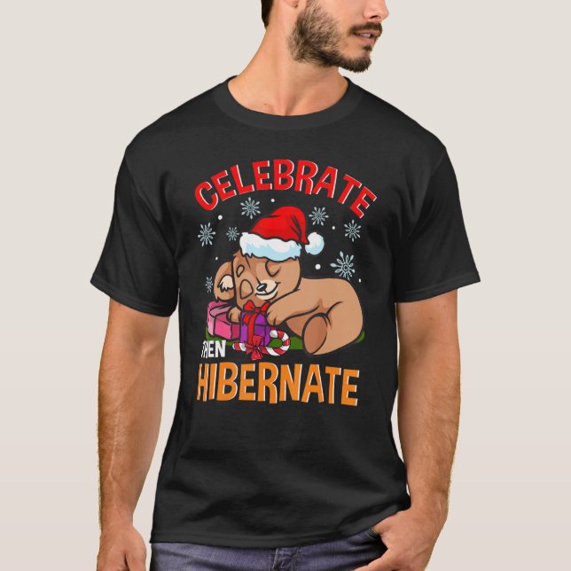 Christmas Bear Hibernate Celebrate Sleepy Bear T-Shirt (Front)