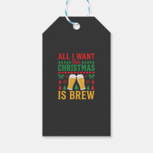 Christmas Beer All I Want Is Brew Gift Tags