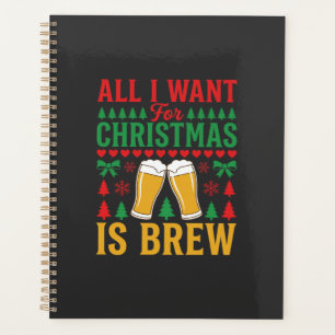 Christmas Beer All I Want Is Brew Planner