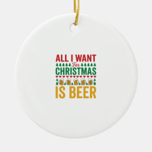 Christmas Beer Funny Holiday Drinking Design Ceramic Tree Decoration