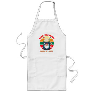 CHRISTMAS BEGINS WITH A LATTE LONG APRON