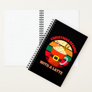 CHRISTMAS BEGINS WITH A LATTE NOTEBOOK