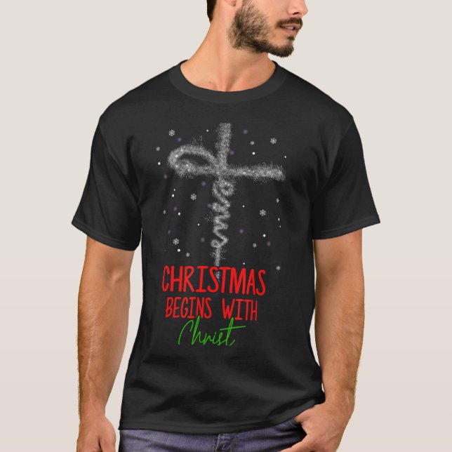 Christmas Begins With Christ Cross Christian Relig T-Shirt (Front)