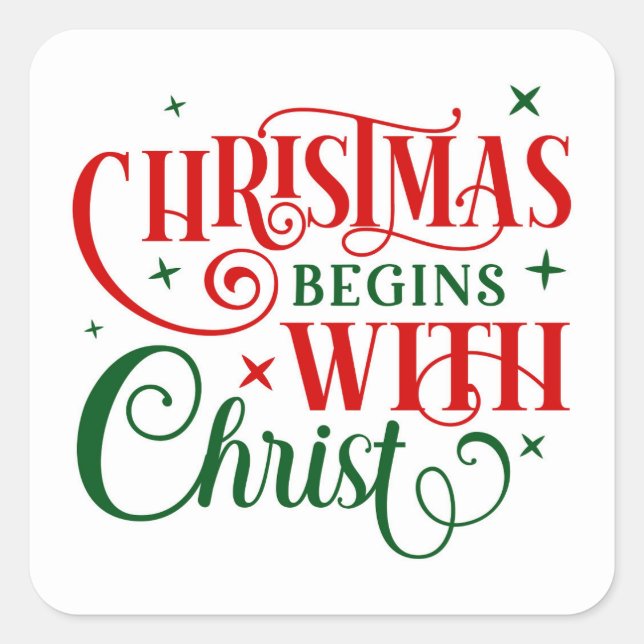 Christmas begins with Christ Square Sticker (Front)