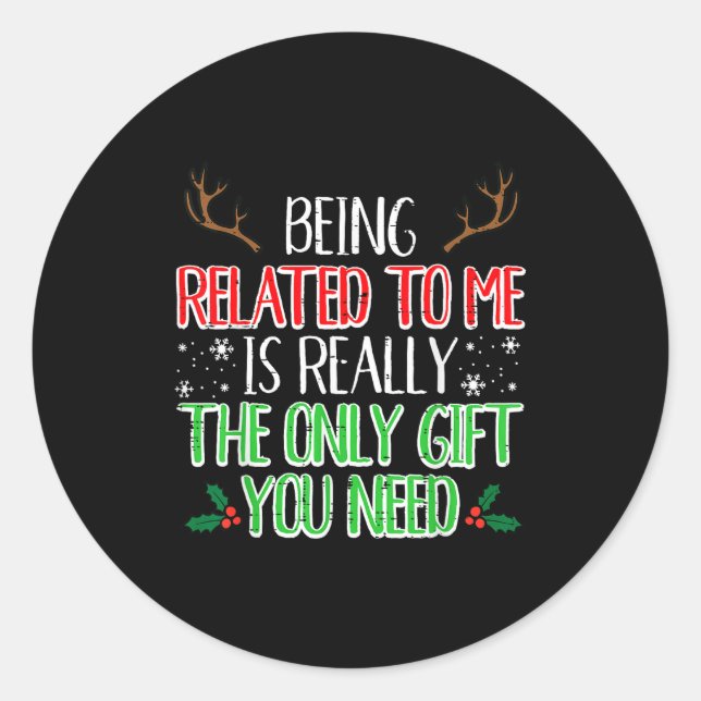 Christmas Being Related To Me Only Gift Xmas Men W Classic Round Sticker (Front)