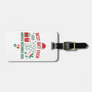 Christmas Best Gift Ever Arrives Decenmber 2026 Luggage Tag