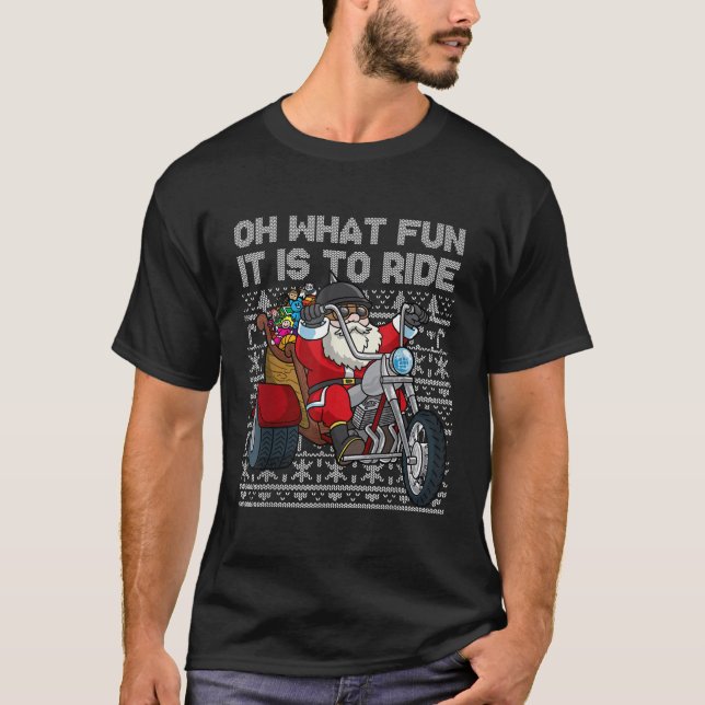 Christmas Biker Santa Motorcycle Oh What Fun It Is T-Shirt (Front)