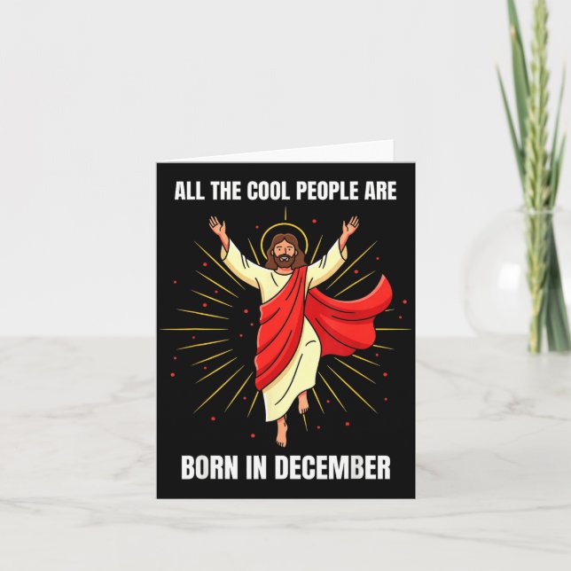 Christmas Birthday Humor Funny Jesus Born In Decem Card (Front)