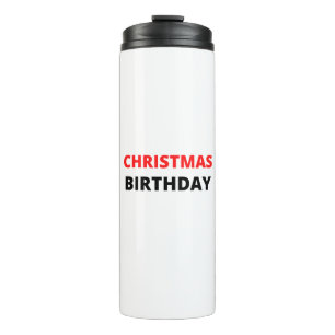 CHRISTMAS BIRTHDAY THERMAL TUMBLER