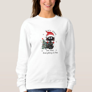 Christmas Black Cat It's Fine I'm Fine  Sweatshirt