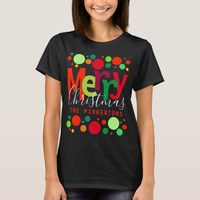 Christmas Bright Dots Modern Script Family Name T-Shirt (Front)