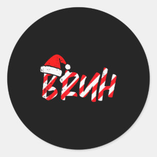 Christmas Bruh Candy Cane Santa Hat Xmas Meme Men  Classic Round Sticker