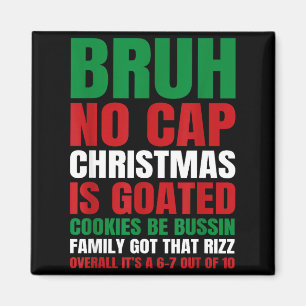 Christmas Bruh No Cap Cookies Bussin Funny Rizz Me Magnet