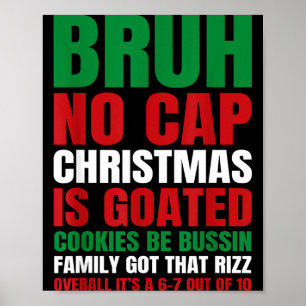 Christmas Bruh No Cap Cookies Bussin Funny Rizz Me Poster