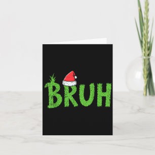 Christmas Bruh Santa Hat Funny Xmas Meme Humor Men Card