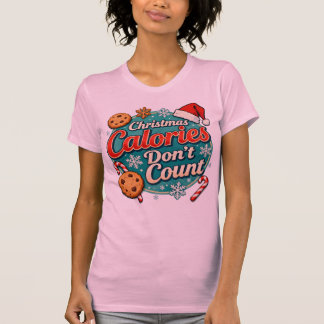 Christmas Calories Don’t Count Funny Santa Claus T-Shirt