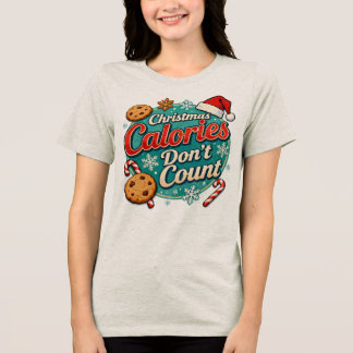 Christmas Calories Don’t Count Funny Santa Claus Tri-Blend Shirt