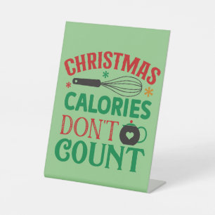 Christmas calories don't count; Christmas; kitchen Pedestal Sign