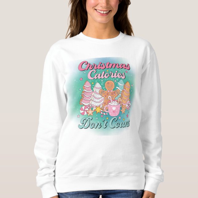 Christmas Calories Don't Count Fun Character  Sweatshirt (Front)
