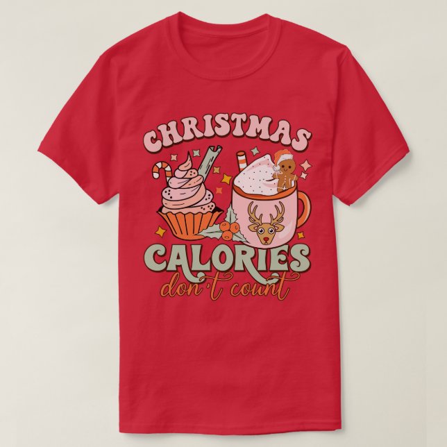Christmas Calories Dont Count Funny Cupcake Hot Co T-Shirt (Design Front)