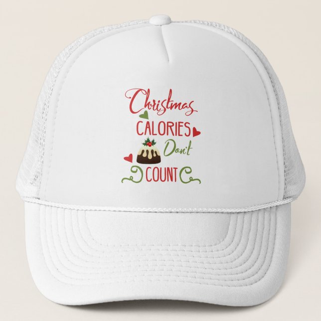 christmas calories dont count funny holiday quote trucker hat (Front)