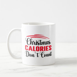 Christmas Calories Don't Count Funny Kitchen Quote Coffee Mug