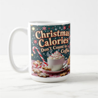 Christmas calories don't count in coffee coffee mug