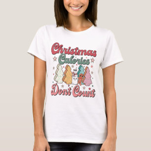 Christmas Calories Don't Count Ladies Festive T-Shirt