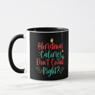 Christmas Calories Don't Count Right Funny Xmas Mug