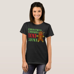 CHRISTMAS CALORIES DON'T COUNT                     T-Shirt
