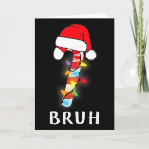 Christmas Candy Cane Crew Bruh Card