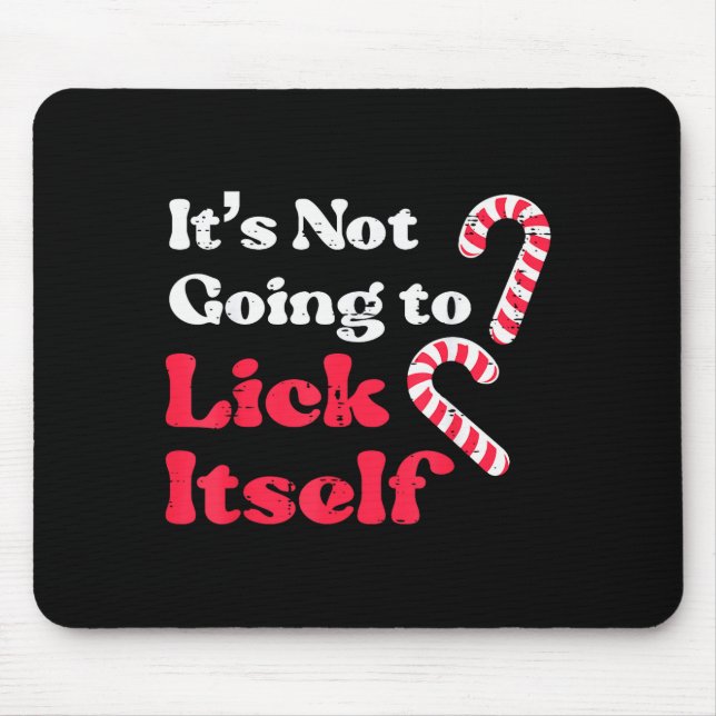 Christmas Candy Cane Not Going Lick Itself Funny X Mouse Mat (Front)